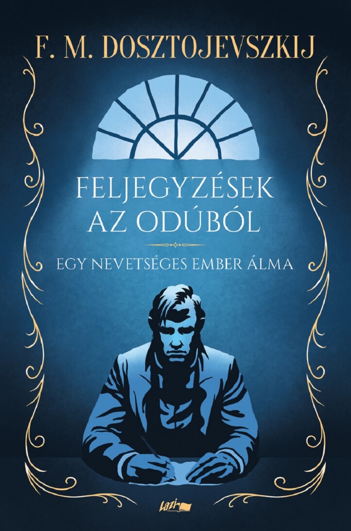 Feljegyzések Az Odúból - Egy Nevetséges Ember Álma