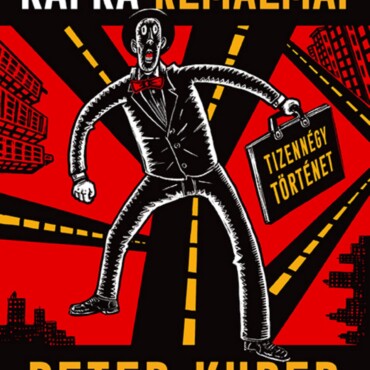Kafka Rémálmai - Tizennégy Történet