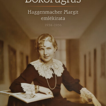 Bokorugrás - Haggenmacher Margit Emlékirata 19341956