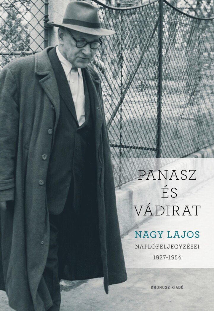 Panasz És Vádirat - Nagy Lajos Naplófeljegyzései 1927-1954
