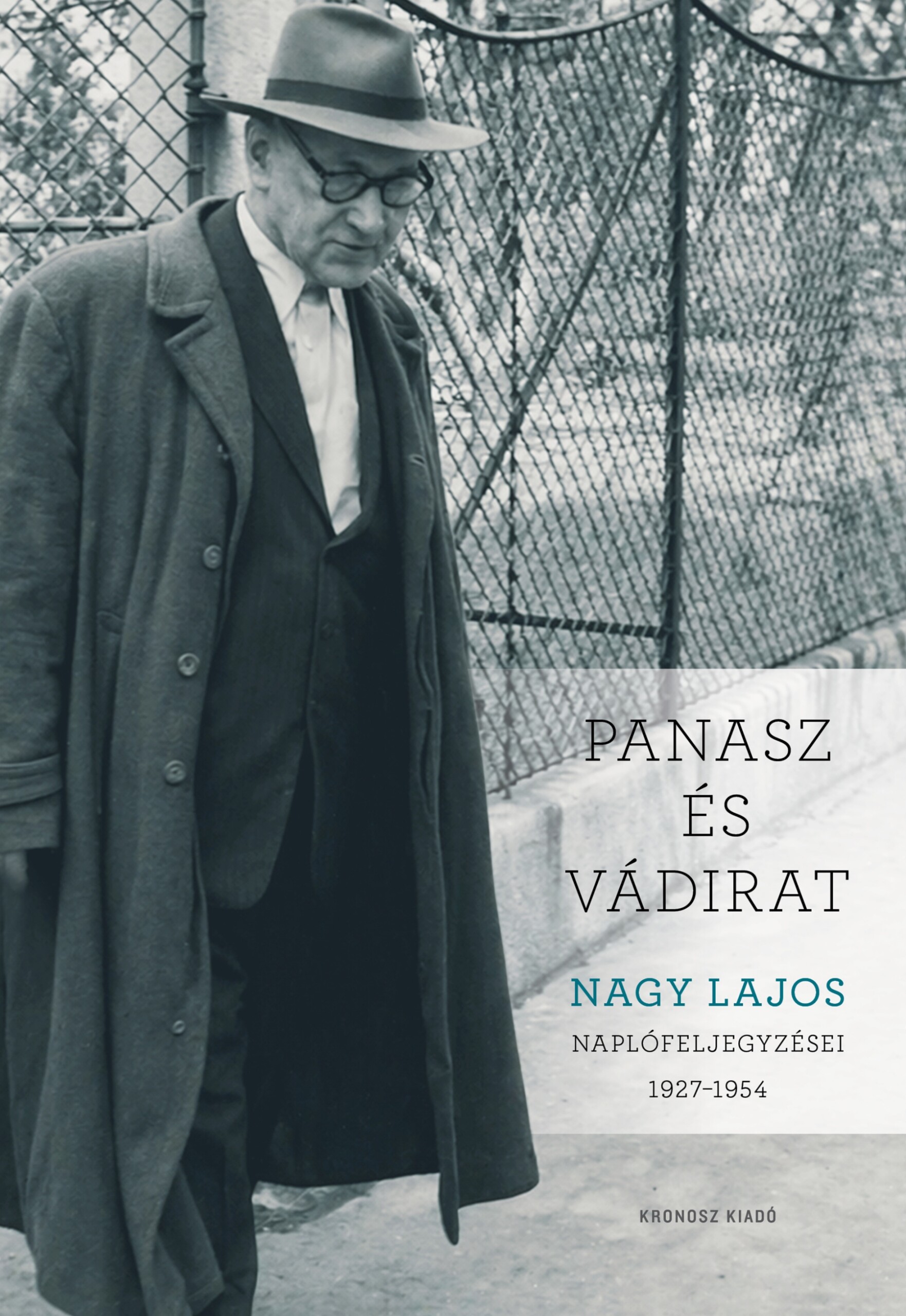 Panasz És Vádirat - Nagy Lajos Naplófeljegyzései 1927-1954