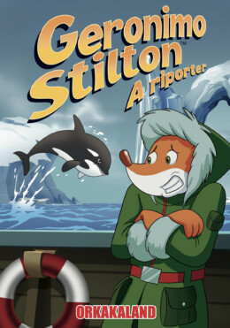 Geronimo Stilton, A Riporter 18. - Orkakaland