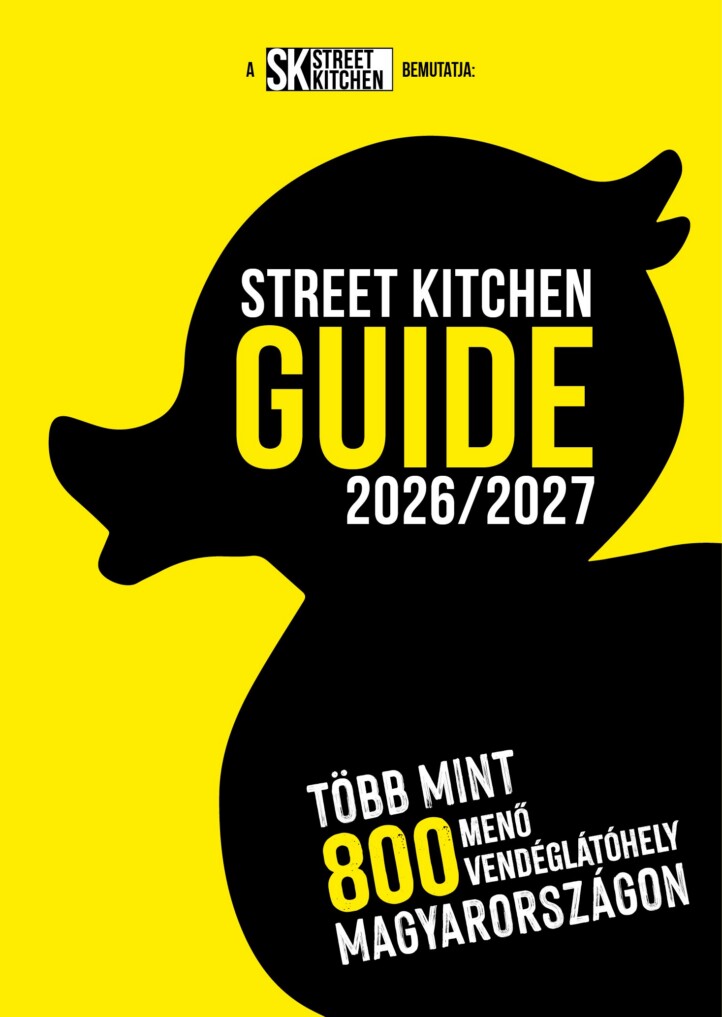 Street Kitchen Guide 2026/2027 - Több Mint 800 Menő Vendéglátóhely Magyarországo