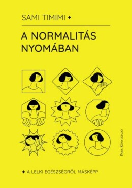A Normalitás Nyomában - A Lelki Egyészségről Másképp