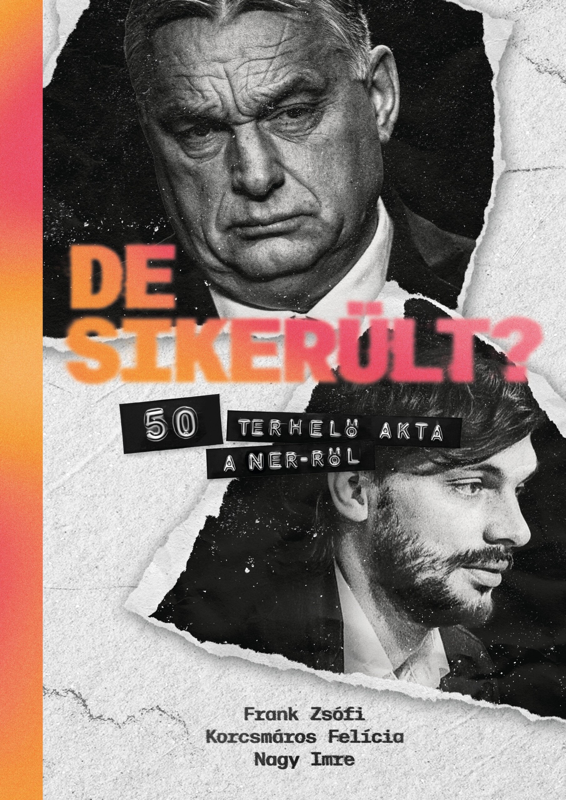 De Sikerült? - 50 Terhelő Akta A Ner-Ről