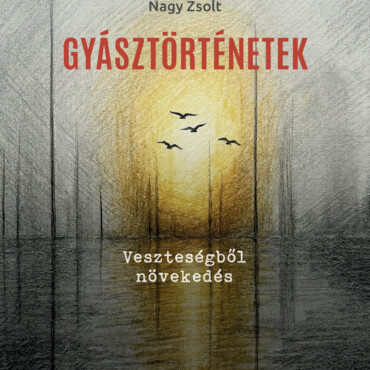 Gyásztörténetek - Veszteségből Növekedés