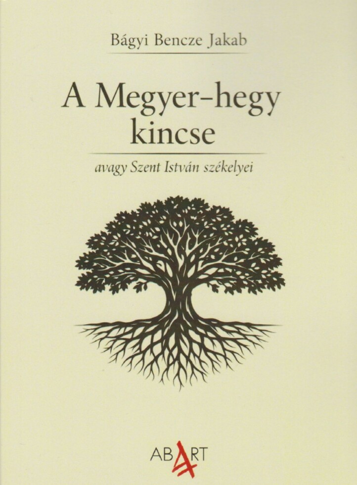 A Megyer-Hegy Kincse - Avagy Szent István Székelyei