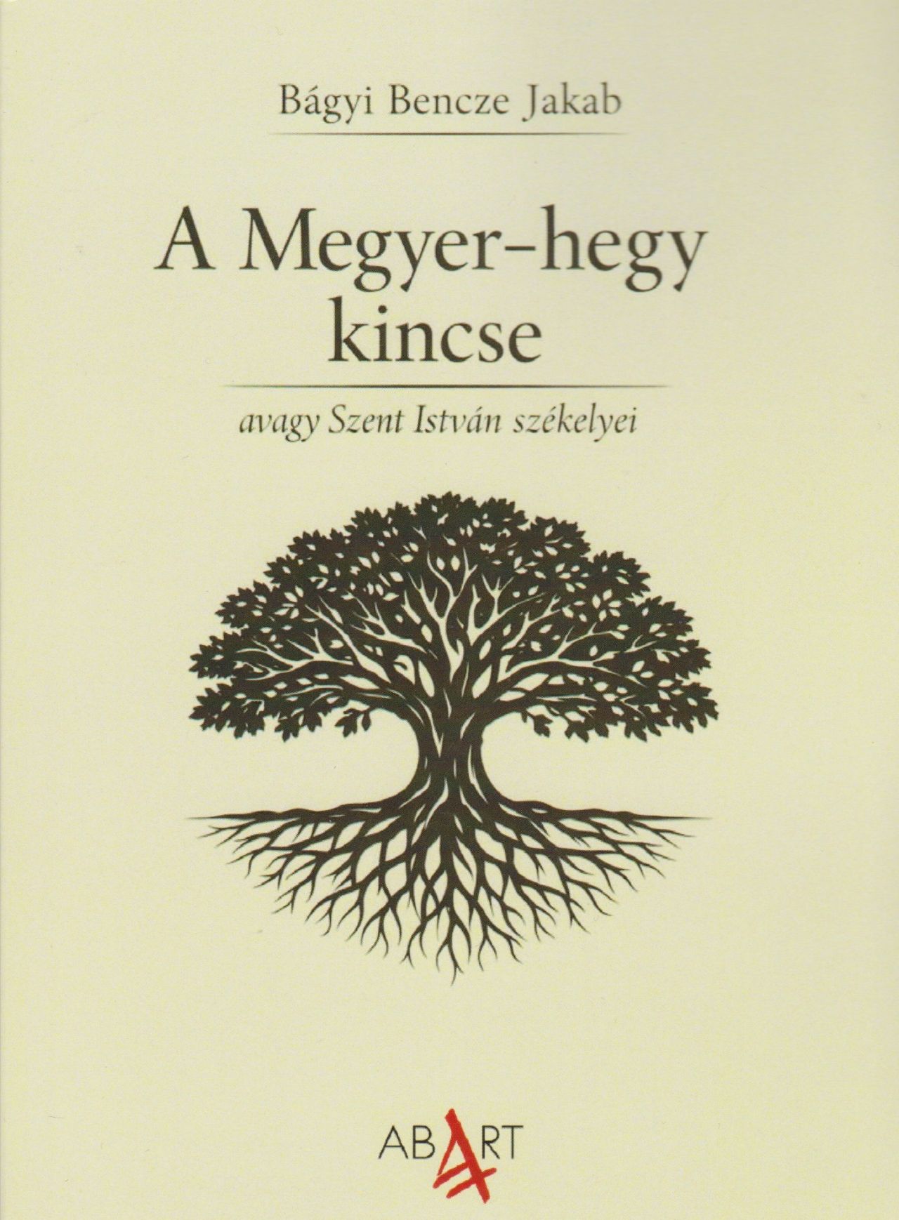 A Megyer-Hegy Kincse - Avagy Szent István Székelyei
