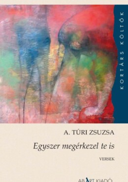 Egyszer Megérkezel Te Is - Versek