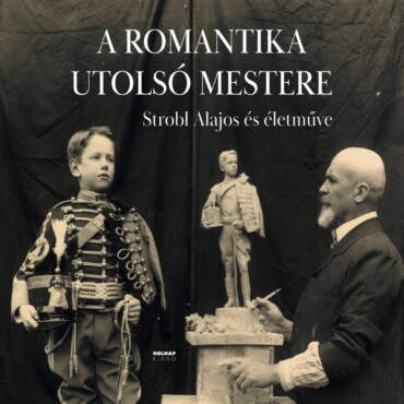 A Romantika Utolsó Mestere - Strobl Alajos És Életműve