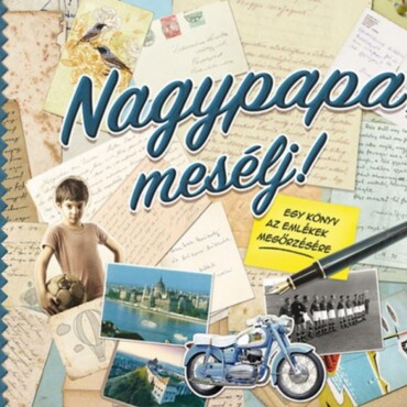 Nagypapa, Mesélj! - Egy Könyv Az Emlékek Megőrzésére