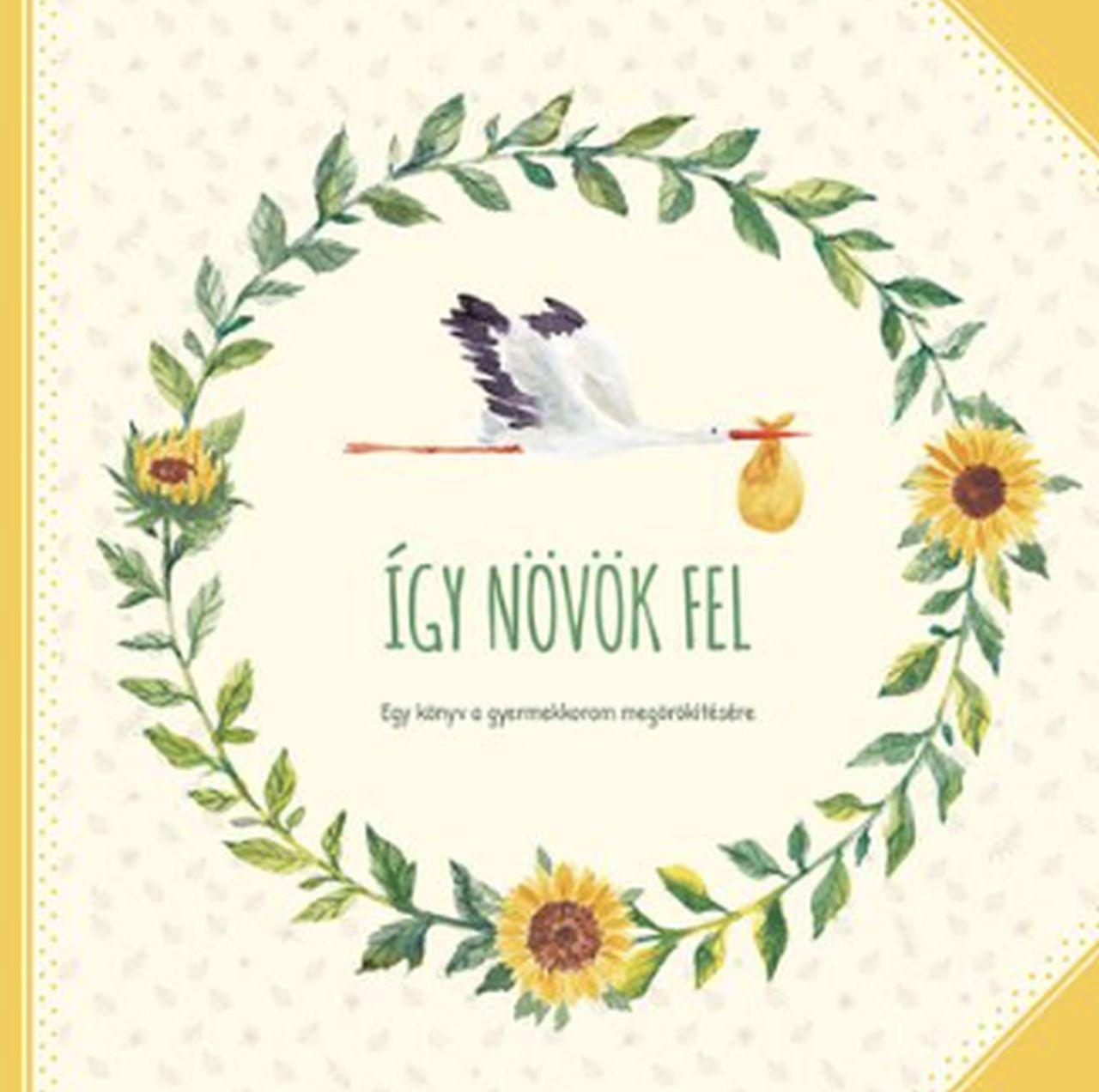 Így Növök Fel - Egy Könyv A Gyermekkorom Megörökítésére