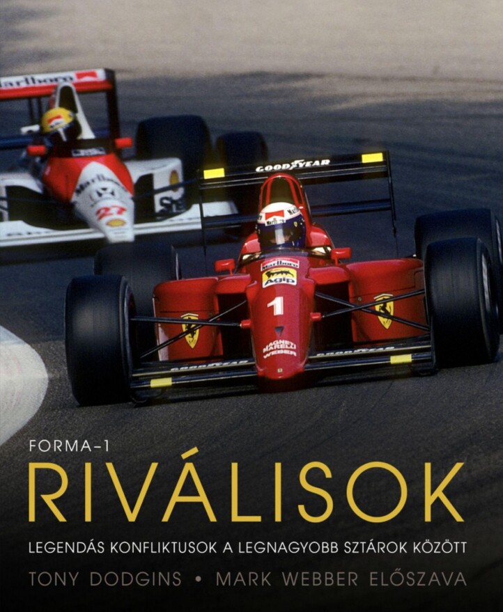 Forma1 - Riválisok - Legendás Konfliktusok A Legnagyobb Sztárok Között