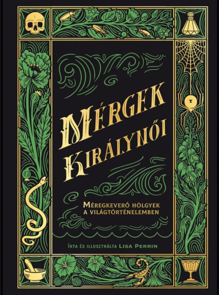 Mérgek Királynői - Méregkeverő Hölgyek A Világtörténelemben