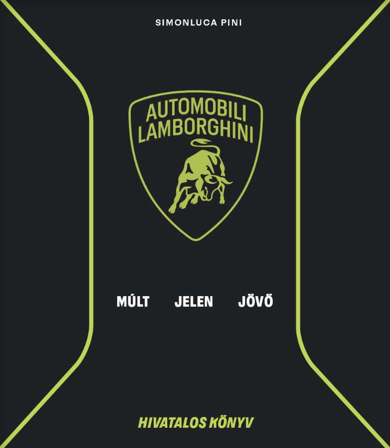 Automobili Lamborghini - Múlt, Jelen És Jövő - Hivatalos Könyv