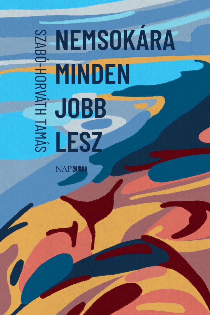 Nemsokára Minden Jobb Lesz
