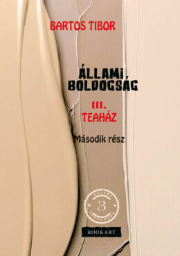 Állami Boldogság Iii. - Teaház (Második Rész)