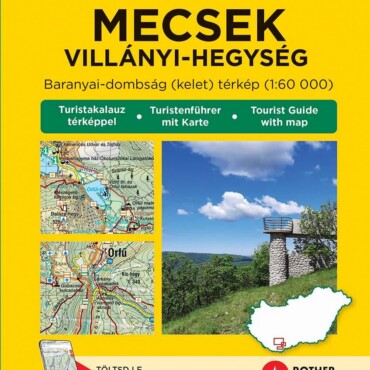Mecsek, Villányi-Hegység (Baranyai-Dombság, Kelet 1:60.000) Turistakalauz