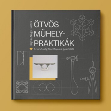 Ötvös Műhelypraktikák - Az Ötvösség Filozófiája És Gyakorlata