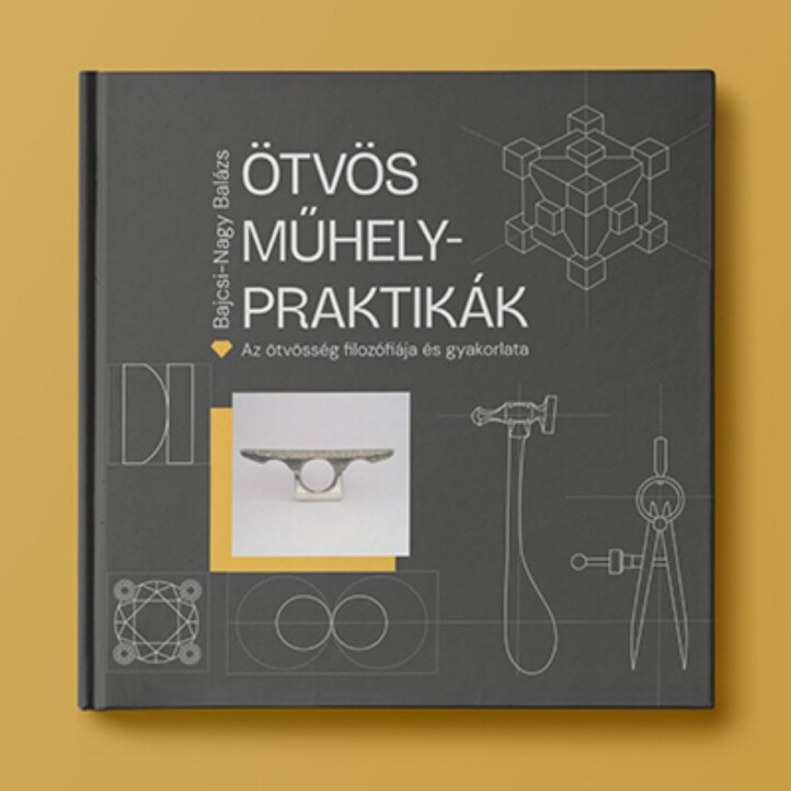 Ötvös Műhelypraktikák - Az Ötvösség Filozófiája És Gyakorlata