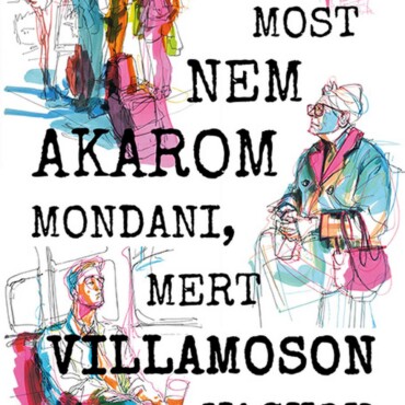 Most Nem Akarom Mondani, Mert Villamoson Vagyok