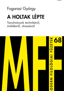 A Holtak Lépte - Tanulmányok Technikáról, Öröklésről, Olvasásról