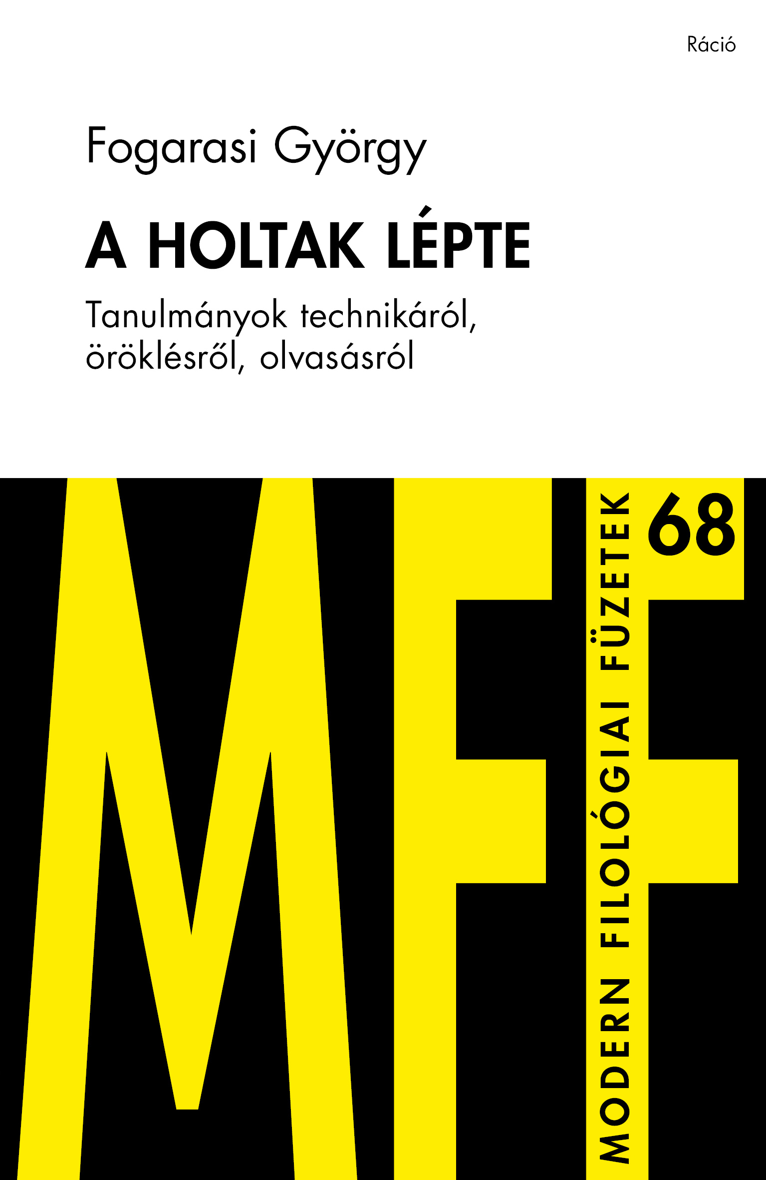 A Holtak Lépte - Tanulmányok Technikáról, Öröklésről, Olvasásról