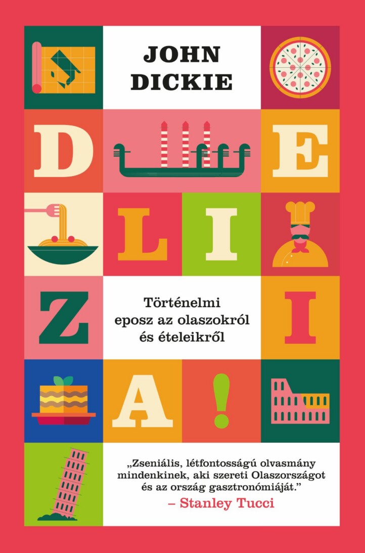 Delizia! - Történelmi Eposz Az Olaszokról És Ételeikről