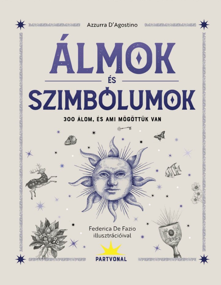 Álmok És Szimbólumok - 300 Álom, És Ami Mögöttük Van