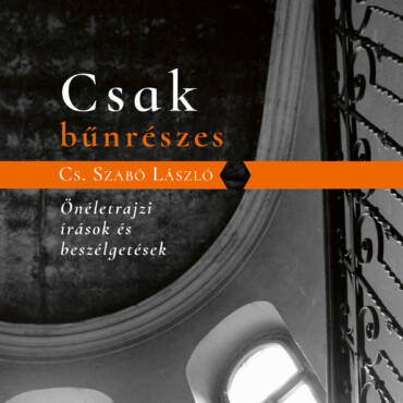 Csak Bűnrészes - Önéletrajzi Írások És Beszélgetések