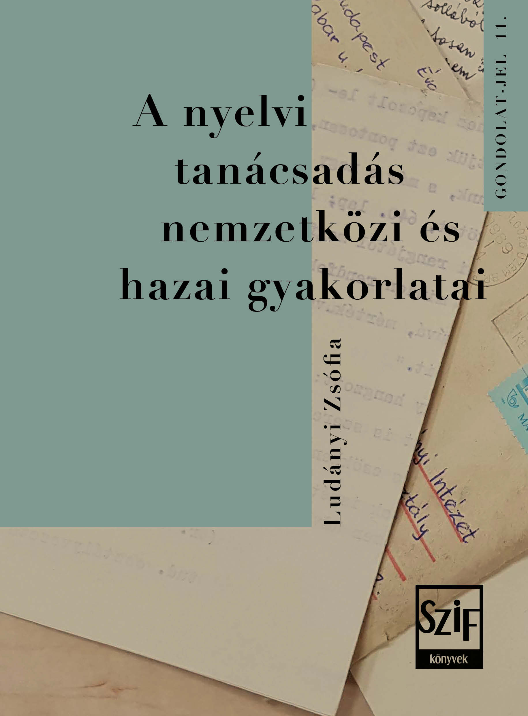 A Nyelvi Tanácsadás Nemzetközi És Hazai Gyakorlatai - Gondolat-Jel 11.