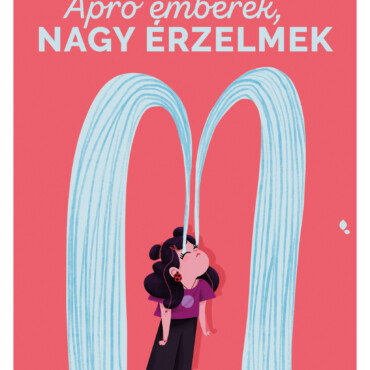 Apró Emberek, Nagy Érzelmek