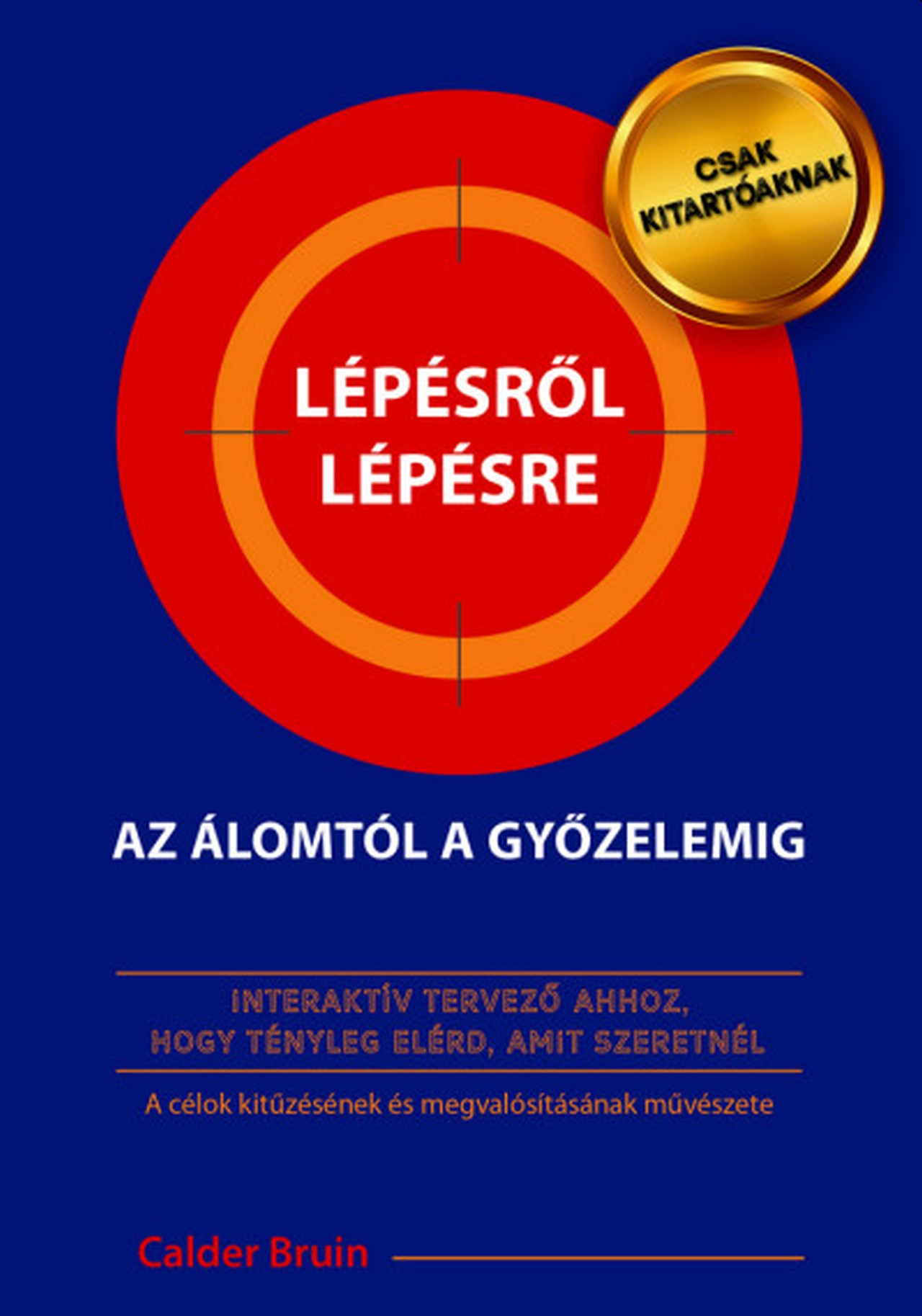 Lépésről Lépésre - Az Álomtól A Győzelemig