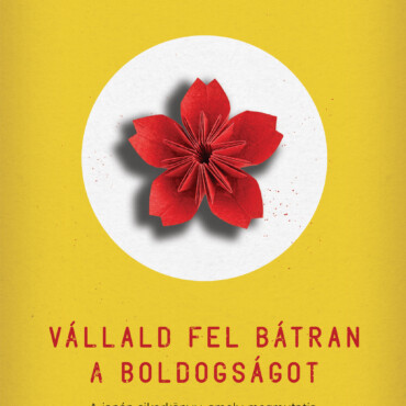Vállald Fel Bátran A Boldogságot