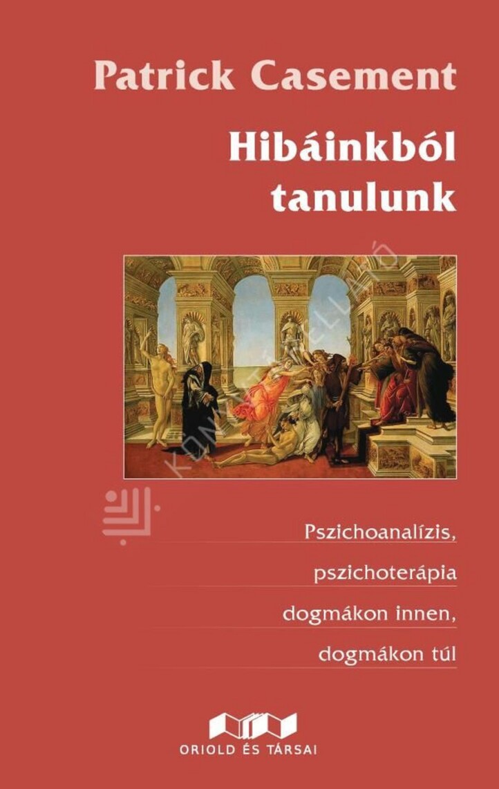 Hibáinkból Tanulunk - Pszichoanalízis, Pszichoterápia Dogmákon Innen, Dogmákon T