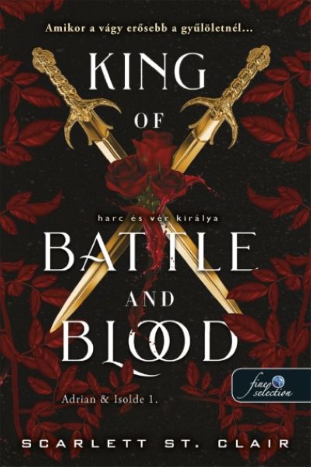 King Of Battle And Blood - Harc És Vér Királya (Adrian & Isolde 1.)