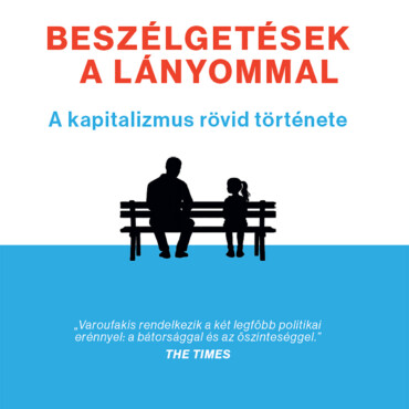 Beszélgetések A Lányommal - A Kapitalizmus Rövid Története
