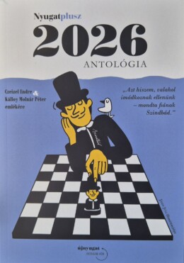 Nyugatplusz 2026 Antológia - Czeizel Endre & Kálloy Molnár Péter Emlékére