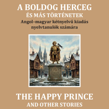 A Boldog Herceg És Más Történetek - Angol Magyar Kétnyelvű Kiadás