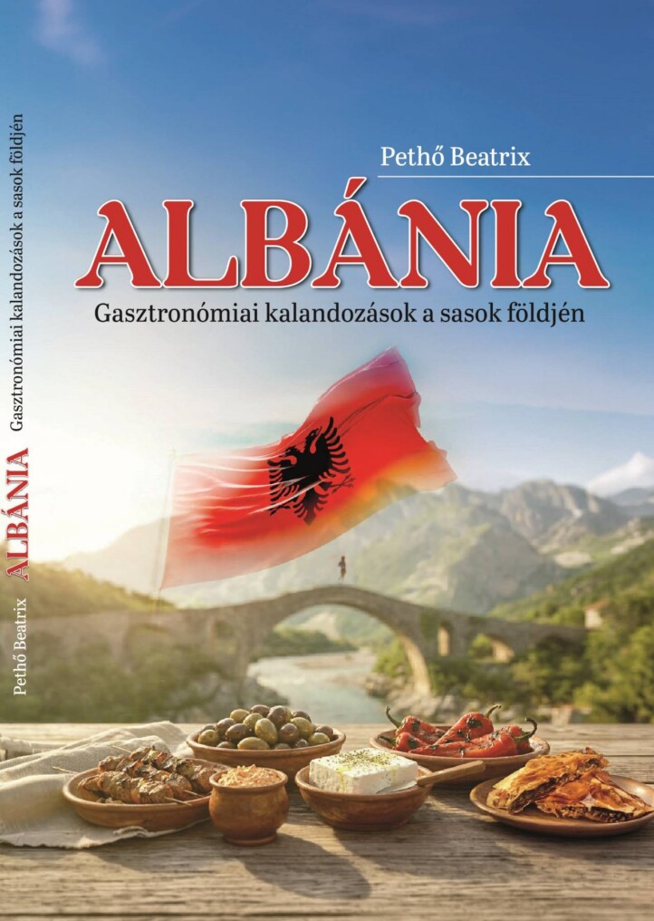 Albánia - Gasztronómiai Kalandozások A Sasok Földjén