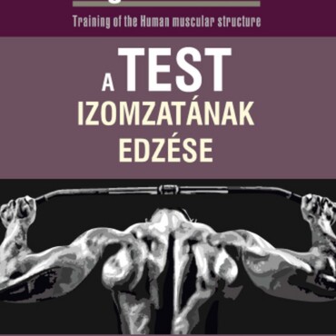 A Test Izomzatának Edzése - 5.  Javított, Bővített Kiadás