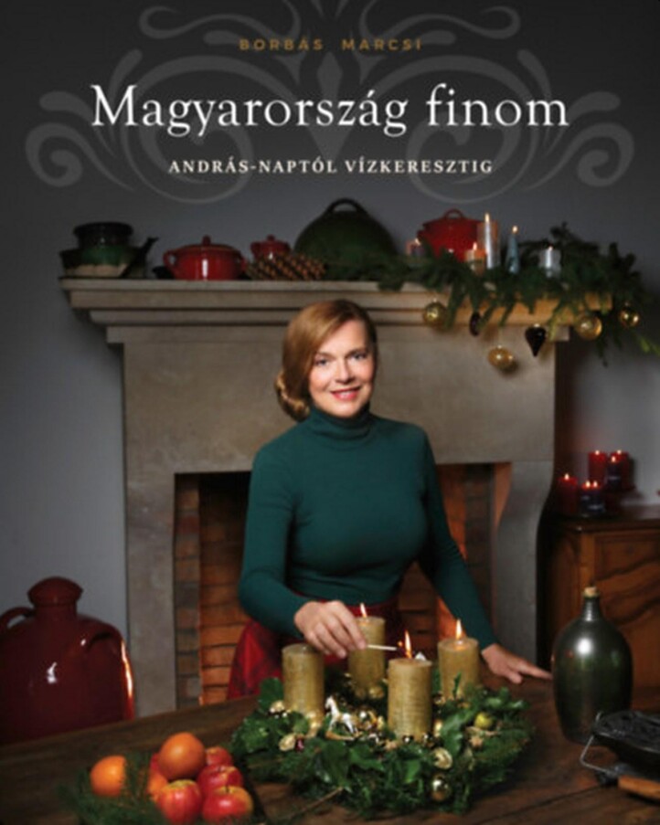 Magyarország Finom - András-Naptól Vízkeresztig