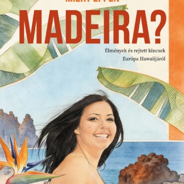 Miért Éppen Madeira?