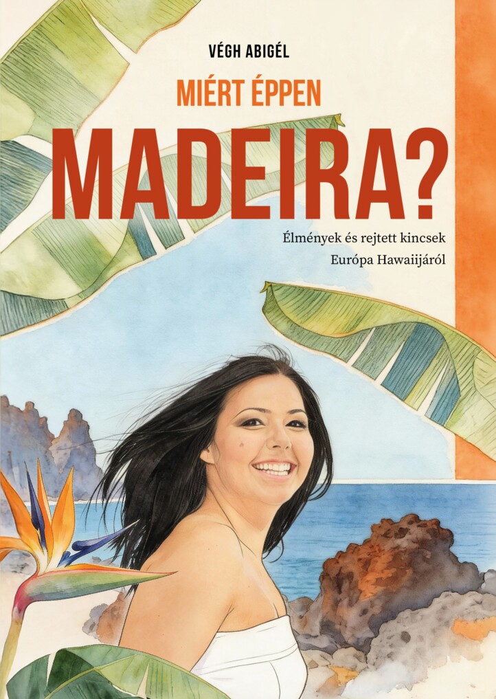 Miért Éppen Madeira?
