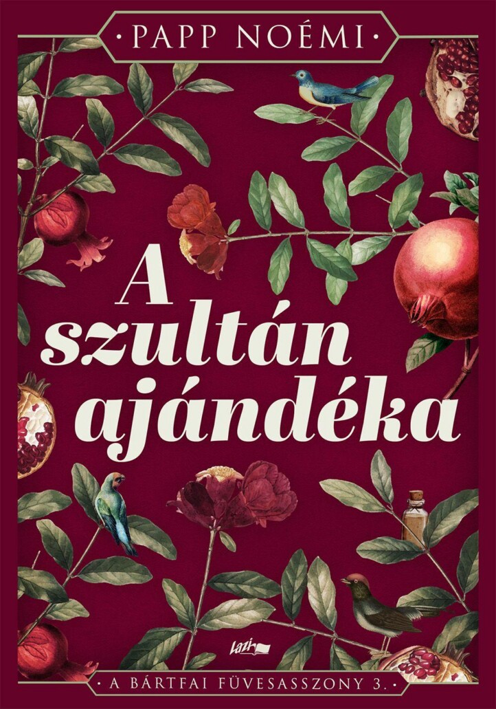 A Szultán Ajándéka - A Bártfai Füvesasszony 3. (Élfestett)