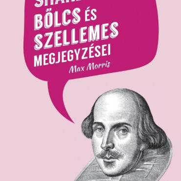 William Shakespeare Bölcs És Szellemes Megjegyzései