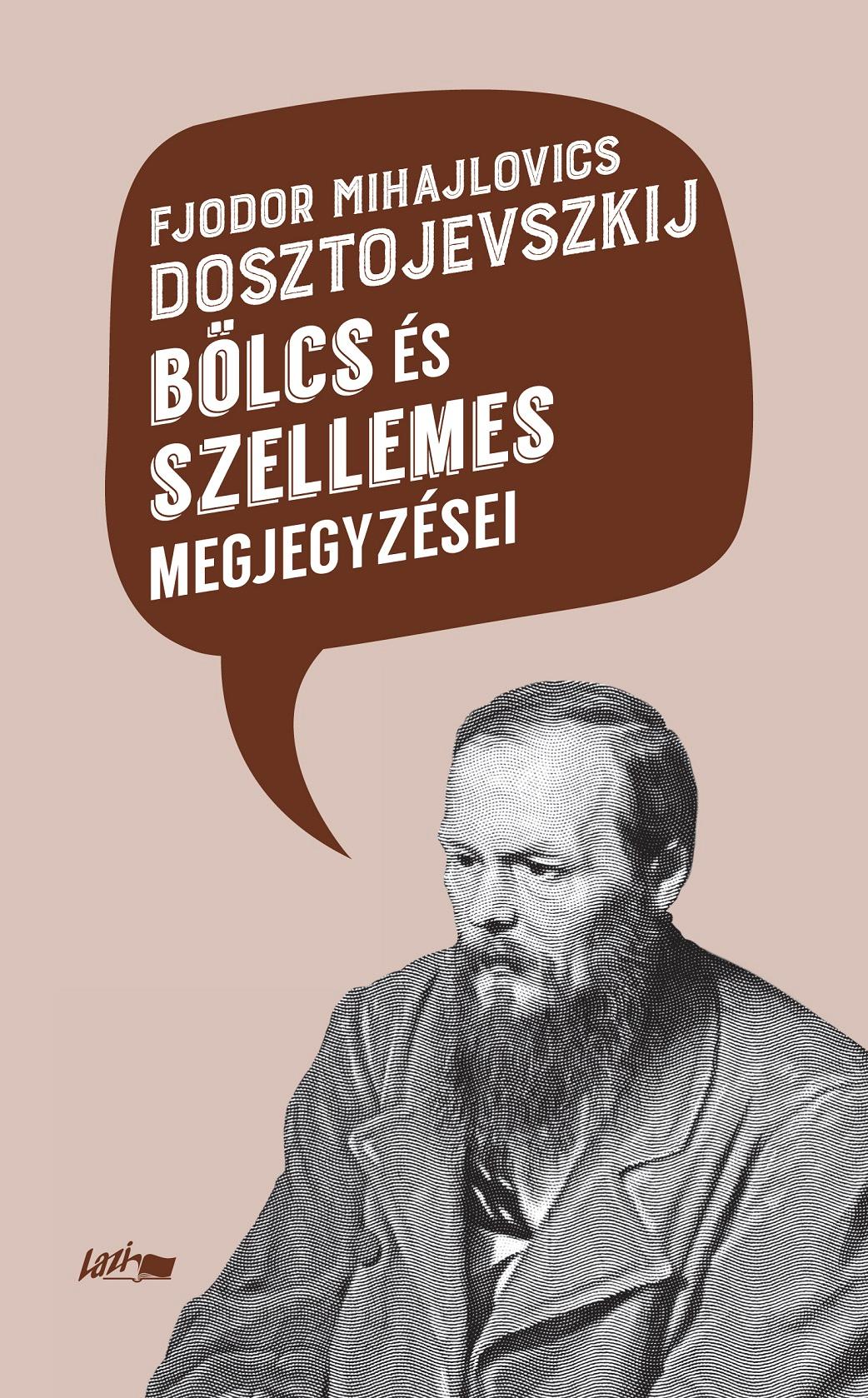 Fjodor Mihajlovics Dosztojevszkij Bölcs És Szellemes Megjegyzései