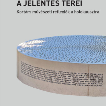 A Jelentés Terei - Kortárs Művészeti Reflexiók A Holokausztra