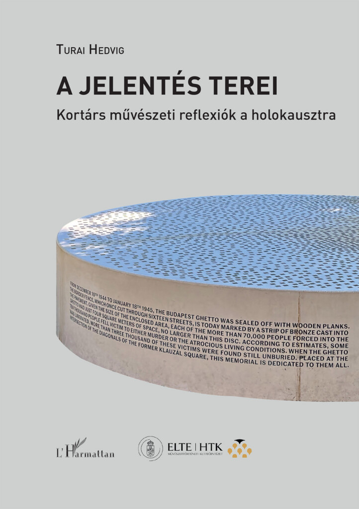 A Jelentés Terei - Kortárs Művészeti Reflexiók A Holokausztra
