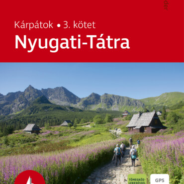 Nyugati-Tátra - Kárpátok 3. Kötet (Rother Túrakaluz)